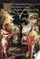 Las Representaciones Del Poder En Las Sociedades Hispánicas
