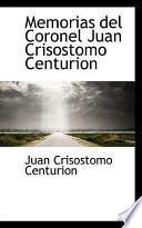 Memorias Del Coronel Juan Crisostomo Centurion