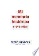 Mi Memoria Histórica (1948 1988)