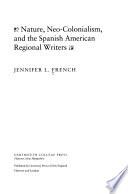Nature, Neo Colonialism, And The Spanish American Regional Writers