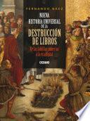 Nueva Historia Universal De La Destrucción De Libros