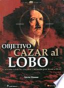 Objetivo Cazar Al Lobo/ Object, Hunt The Wolf