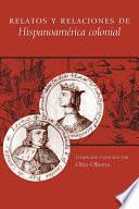 Relatos Y Relaciones De Hispanoamérica Colonial