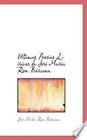 Ultimas Poesias Liricas De Jose Maria Roa Barcena