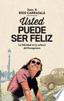 Usted Puede Ser Feliz