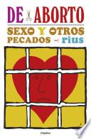 De Aborto, Sexo Y Otros Pecados