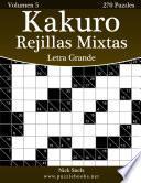 libro Kakuro Rejillas Mixtas Impresiones Con Letra Grande   Volumen 5   270 Puzzles