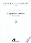 El Español De América: Pronunciación
