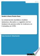 La Enunciación Mediática: Análisis Sintáctico, Ilocutivo Y Cognitivo De Los Titulares De Prensa Sobre La Violencia En Colombia En 1950