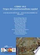 Cádiz 1812. Origen Del Constitucionalismo Español