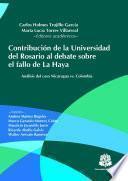 Contribución De La Universidad Del Rosario Al Debate Sobre El Fallo De La Haya: Análisis Del Caso Nicaragua Vs. Colombia