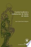 Control Judicial Y Modulación De Fallos De Tutela