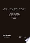 Crimen, Oportunidad Y Vida Diaria. Libro Homenaje Al Profesor Dr. Marcus Felson