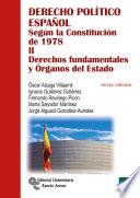Derecho Político Español Tomo Ii: Derechos Fundamentales Y Órganos Del Estado