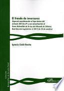 El Fraude De Inversores.especial Consideración Al Tipo Básico Del Artículo 282 Bis Cp Y Con Actualización Al Texto Refundido De La Ley Del Mercado De Valores, Real Decreto Legislativo 4/2015 De 23 De