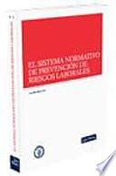 El Sistema Normativo De Prevención De Riesgos Laborales