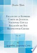 Fallos De La Suprema Corte De Justicia Nacional Con La Relación De Sus Respectivas Causas, Vol. 44 (classic Reprint)