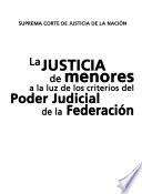libro La Justicia De Menores A La Luz De Los Criterios Del Poder Judicial De La Federación