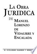 La Obra Jurídica De Manuel Lorenzo De Vidaurre Y Encalada