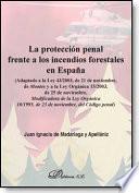 La Protección Penal Frente A Los Incendios Forestales En España