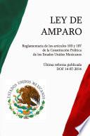 Ley De Amparo, Reglamentaria De Los Artículos 103 Y 107 De La Constitución Política De Los Estados Unidos Mexicanos