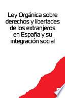 Ley Organica Sobre Derechos Y Libertades De Los Extranjeros En Espana Y Su Integracion Social