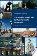 Los Tiempos Modernos Del Ayuntamiento De Madrid