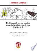 Políticas Activas De Empleo Durante La Crisis Económica (2010 2015)