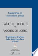Raíces De Lo Ilícito Y Razones De Licitud.