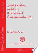 Sentimientos Religiosos, Moral Pública Y Libertad Artística En La Constitución Española De 1978