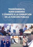 Transparencia, Buen Gobierno Y Combate A La Corrupción En La Función Pública