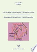 Diálogos Literarios Y Culturales Hispano Alemanes = Deutsch Spanischer Literatur Und Kulturdialog.