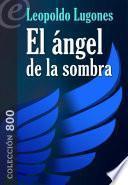 libro El ángel De La Sombra