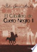 El Caballero De Cuero Negro Ii