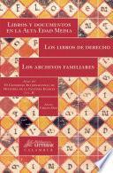 libro Libros Y Documentos En La Alta Edad Media. Los Libros De Derecho. Los Archivos Familiares