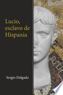 libro Lucio, Esclavo De Hispania