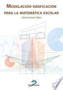 Modelación Graficación Para La Matemática Escolar