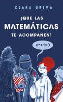 ¡que Las Matemáticas Te Acompañen!