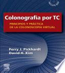 Colonografía Por Tc: Principios Y Práctica De La Colonoscopia Virtual