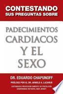 Contestando Sus Preguntas Sobre Padecimientos Cardiacos Y El Sexo