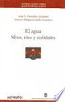 El Agua  Mitos, Ritos Y Realidades