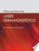 Guía Práctica De: Láser Dermatoestético
