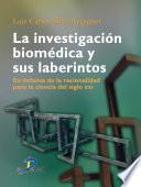 La Investigación Biomédica Y Sus Laberintos