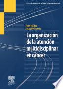 La Organización De La Atención Multidisciplinar En Cáncer
