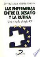 Las Enfermeras, Entre El Desafío Y La Rutina