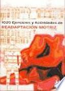 Mil Veinte Ejercicios Y Actividades De Readaptación Motriz