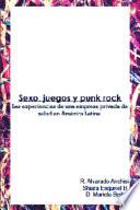 Sexo, Juegos Y Punk Rock