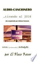 Audio Cancionero …tirando Al 2016
