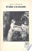 El Taller Y La Escuela