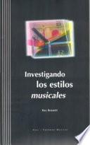 Investigando Los Estilos Musicales (con 2 Cds)